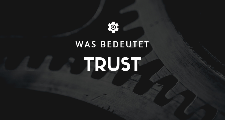 Was bedeutet Trust
