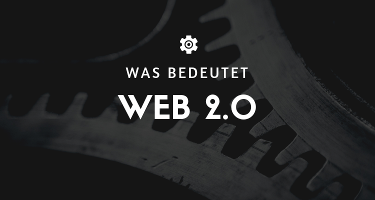 Was bedeutet Web 2.0