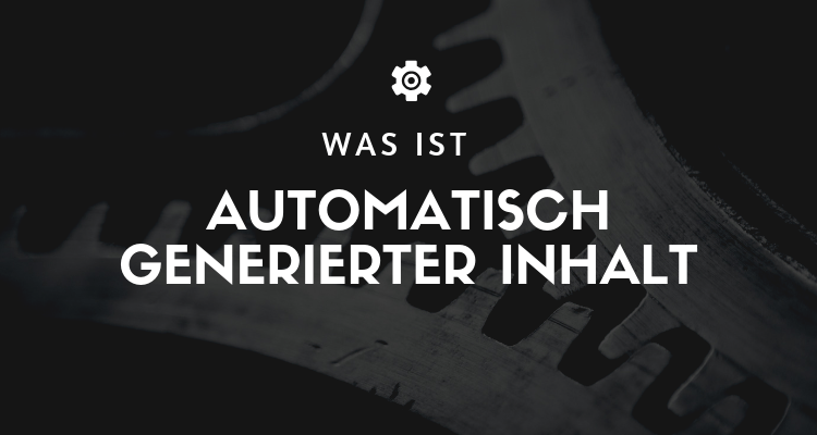 Was ist Automatisch generierter Inhalt