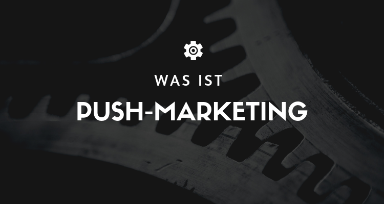 What is push marketing