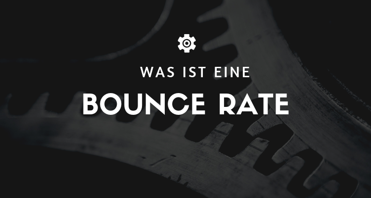 Was ist eine Bounce Rate
