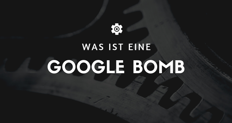 What is a Google Bomb