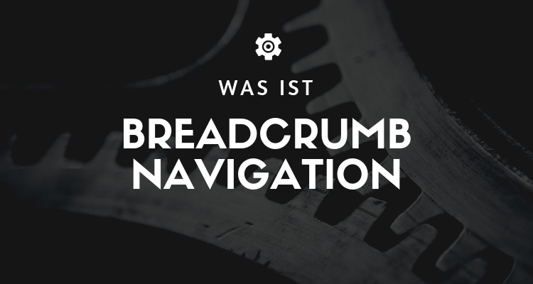 Was ist Breadcrumb Navigation