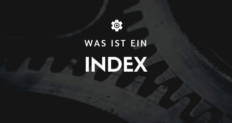 Was ist ein Index